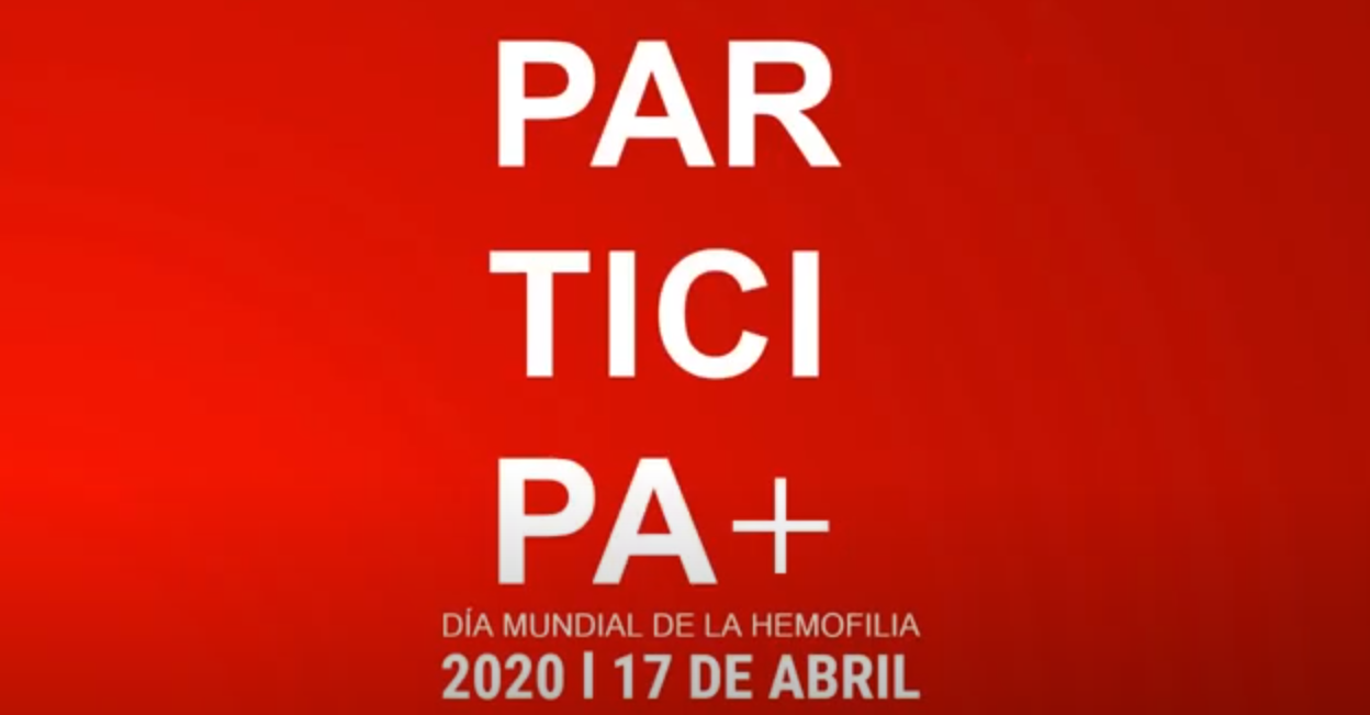 "Participa +" Latinoamérica - Día Mundial de la Hemofilia